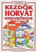 Szilágyi Eszter,Helen Davies  - Kezdők horvát nyelvkönyve