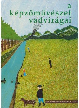 Bánszky Pál - A képzőművészet vadvirágai Bánszky Pál - A képzőművészet vadvirágai, 1997 antikvár könyv