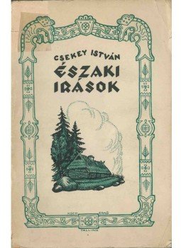 Csekey István - Északi írások (dedikált), Budapest 1928 antikvár könyv
