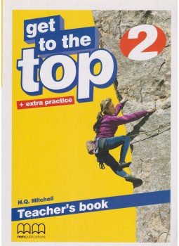 H.Q. Mitchell - Get to the top 2 + extra practice - Teacher's book H.Q. Mitchell - Get to the top 2 + extra practice - Teacher's book, 2010 antikvár könyv