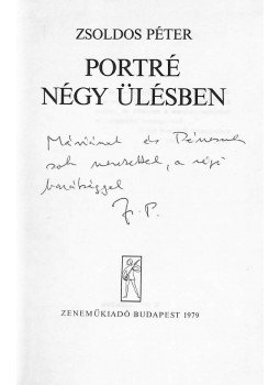 Zsoldos Péter - Portré négy ülésben (dedikált) Zsoldos Péter - Portré négy ülésben (dedikált), Budapest 1979 antikvár könyv