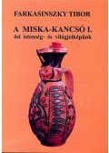 Farkasinszky Tibor - A Miska-kancsó I. - Ősi istenség- és világjelképünk