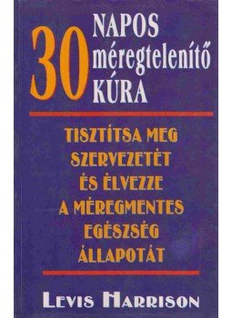 Lewis Harrison, Laura Jones - 30 napos méregtelenítő kúra,  0 antikvár könyv
