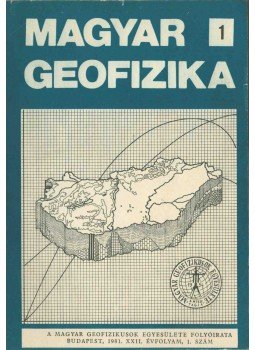 dr. Sebestyén Károly - Magyar geofizika XXII. évf. 1. szám dr. Sebestyén Károly - Magyar geofizika XXII. évf. 1. szám, Budapest 1981 antikvár könyv