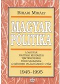 Bihari Mihály - Magyar politika 1945-1995