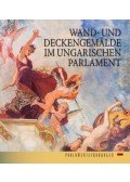 Bojtos Anikó - Az Országház falfestményei (német nyelven) - Wand-und Deckengemälde Im Ungarischen Parlament