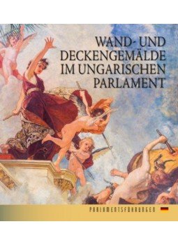 Bojtos Anikó - Az Országház falfestményei (német nyelven) - Wand-und Deckengemälde Im Ungarischen Parlament Bojtos Anikó - Az Országház falfestményei (német nyelven) - Wand-und Deckengemälde Im Ungarischen Parlament, null 2018 antikvár könyv