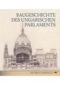 Andrássy Dorottya - Az Országház építéstörténete (német nyelven) - Baugeschichte Des Ungarischen Parlaments