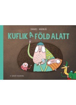 Dániel András - Kuflik a föld alatt Dániel András - Kuflik a föld alatt, Budapest 2019 antikvár könyv