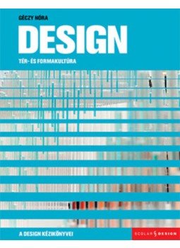Géczy Nóra - Design - Tér- és formakultúra - Gondolatok térről, tárgyról, emberről, null 2019 antikvár könyv