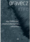Oravecz Imre - Egy földterület növénytakarójának változása