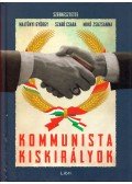 Majtényi György,Szabó Csaba,Mikó Zsuzsanna - Kommunista kiskirályok