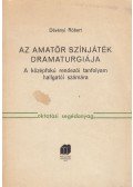 Dévényi Róbert - Az amatőr színjáték dramaturgiája