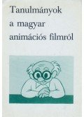 Horányi Özséb,Matolcsy György - Tanulmányok a magyar animációs filmről