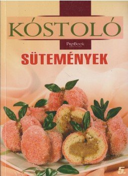 Jámbor Mariann - Kóstoló - Sütemények Jámbor Mariann - Kóstoló - Sütemények, 2009 antikvár könyv