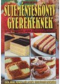 Bártfai László - Süteményeskönyv gyerekeknek