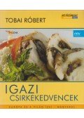 Tobai Róbert - Igazi csirkekedvencek