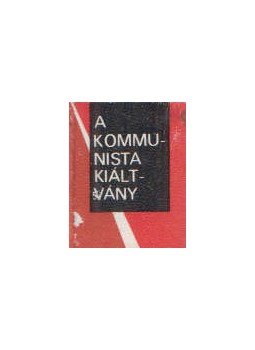 Karl Marx, Friedrich Engels - A kommunista kiáltvány (minikönyv) Karl Marx, Friedrich Engels - A kommunista kiáltvány (minikönyv), 1985 antikvár könyv
