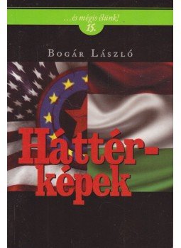 Bogár László - Háttérképek Bogár László - Háttérképek, Budapest 2013 antikvár könyv