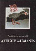 Krasznahorkai László - A Théseus-általános