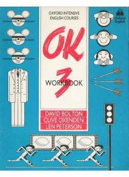 David Bolton, OXENDEN, CLIVE, Len Peterson - OK 3 Workbook David Bolton, OXENDEN, CLIVE, Len Peterson - OK 3 Workbook, Oxford 1993 antikvár könyv