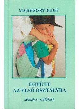 Majorossy Judit - Együtt az első osztályba,  1992 antikvár könyv