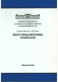 Kövesné Gilicze ÉVa,Füzy Ferenc - Közúti forgalomtechnika gyakorlatok