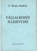 S. Boda András - Vállalkozói illemtudó