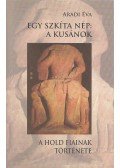 Aradi Éva - Egy szkíta nép: a kusánok