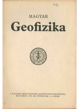 dr. Sebestyén Károly - Magyar geofizika XI. évf. 1-2. szám dr. Sebestyén Károly - Magyar geofizika XI. évf. 1-2. szám, Budapest 1970 antikvár könyv