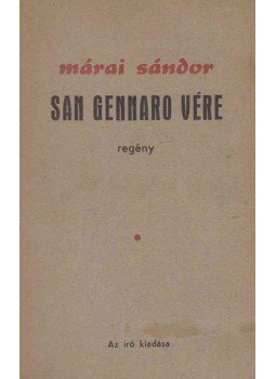 Márai Sándor - San Gennaro vére Márai Sándor - San Gennaro vére, New York 1965 antikvár könyv