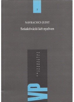 Navracsics Judit - Szóaktiváció két nyelven Navracsics Judit - Szóaktiváció két nyelven, Budapest 2011 antikvár könyv