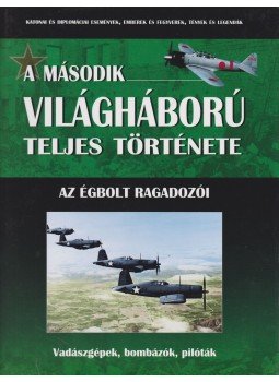 Babusa Mihály, Havasi Máté, Szirtes Krisztián - A második világháború teljes története 13., Kisújszállás 2010 antikvár könyv