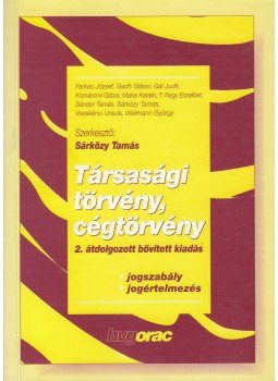 Sárközy Tamás - Társasági törvény, cégtörvény Sárközy Tamás - Társasági törvény, cégtörvény, Budapest 2000 antikvár könyv