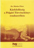 Bárdos Péter dr. - Kárfelelősség a Polgári Törvénykönyv rendszerében
