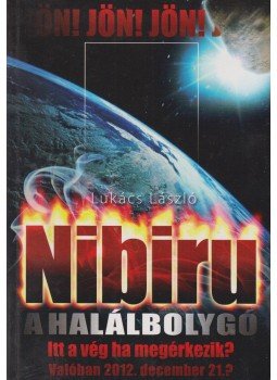 Lukácsi László - Nibiru - A halálbolygó Lukácsi László - Nibiru - A halálbolygó, 0 antikvár könyv