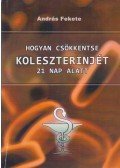 Fekete András - Hogyan csökkentse koleszterinjét 21 nap alatt