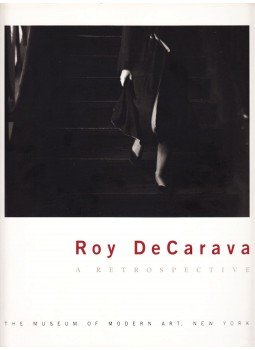 Roy DeCarava, Peter Galassi, Sherry Turner DeCarava - Roy DeCarava - A Retrospective (dedikált) Roy DeCarava, Peter Galassi, Sherry Turner DeCarava - Roy DeCarava - A Retrospective (dedikált), New York 1999 antikvár könyv