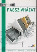 Farsang Attila,Nagy Mihály,Nógrádi Péter - Építsünk passzívházat
