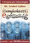 Dr. Lenkei Gábor - Cenzúrázott egészség