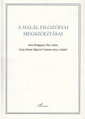 Kierkegaard, Sören,Scheler, Max,Simmel, Georg,Unamuno, Miguel de - A halál filozófiai megszólításai