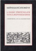 Várnainé Wéber Ágnes (szerk.) - Szöveggyűjtemény a zsidó történelem tanulmányozásához
