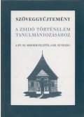 Várnainé Wéber Ágnes (szerk.) - Szöveggyűjtemény a zsidó történelem tanulmányozásához
