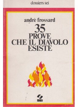 André Frossard - 35 prove che il diavolo esiste André Frossard - 35 prove che il diavolo esiste, Torino 0 antikvár könyv