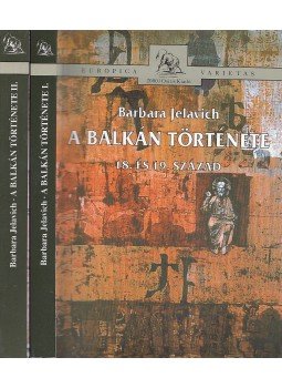 Barbara Jelavich - A Balkán története I-II., Budapest 1996 antikvár könyv
