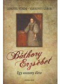 Lengyel Tünde,Várkonyi Gábor - Báthory Erzsébet (dedikált)