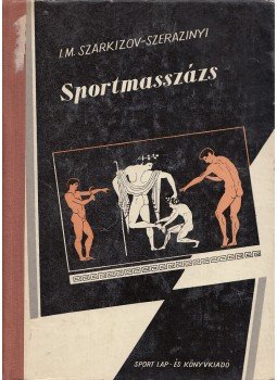 Szerazinyi, Szarkizov M.I. - Sportmasszázs, Budapest 1960 antikvár könyv