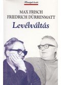 Frisch, Max,Friedrich Dürrenmatt - Levélváltás