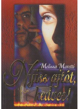 Moretti, Melissa - Nyiss ajtót, kedves! Moretti, Melissa - Nyiss ajtót, kedves!, 0 antikvár könyv