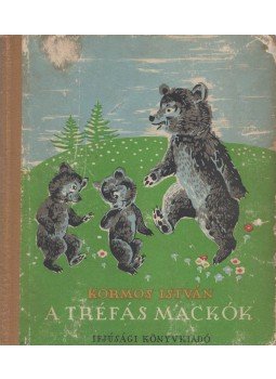 Kormos István - A tréfás mackók Kormos István - A tréfás mackók, Budapest 1954 antikvár könyv